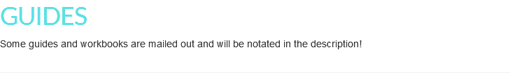 GUIDES Some guides and workbooks are mailed out and will be notated in the description! 